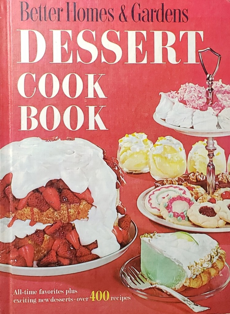 Better Homes & Gardens
Dessert
Cook
Book

All-time favorites plus existing new desserts-over 400 recipes
