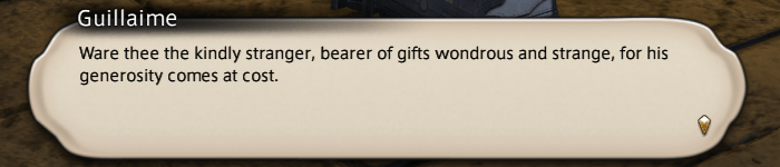 Guillaime: Ware thee the kindly stranger, bearer of gifts wondrous and strange, for his generosity comes at a cost.